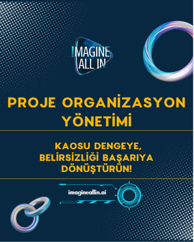 Eğitim:KAOSA SON VER! DOĞRU PROJE ORGANİZASYONUYLA BAŞARIYI YAKALA.